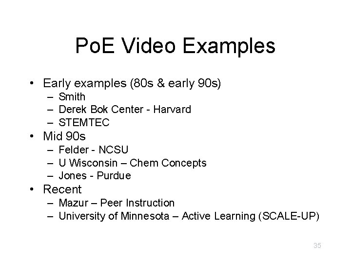 Po. E Video Examples • Early examples (80 s & early 90 s) –
