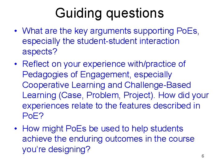 Guiding questions • What are the key arguments supporting Po. Es, especially the student-student