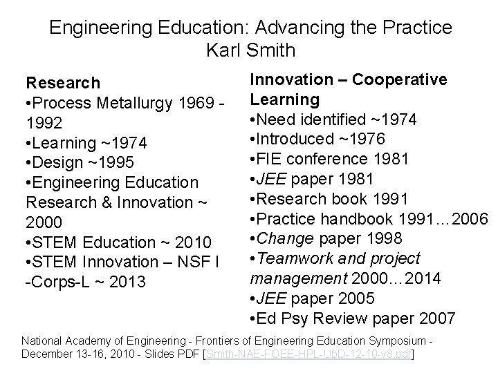 Engineering Education: Advancing the Practice Karl Smith Research • Process Metallurgy 1969 1992 •