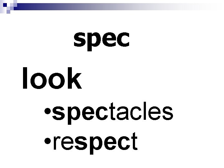 spec look • spectacles • respect 