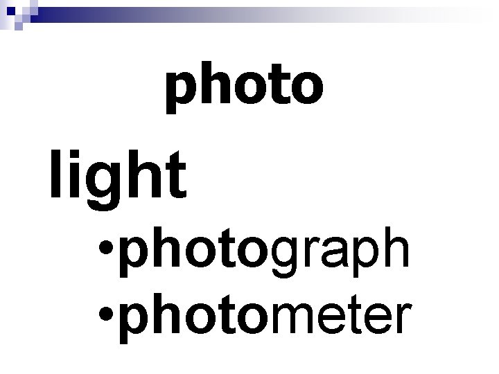 photo light • photograph • photometer 