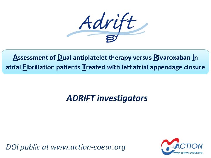 Assessment of Dual antiplatelet therapy versus Rivaroxaban In atrial Fibrillation patients Treated with left