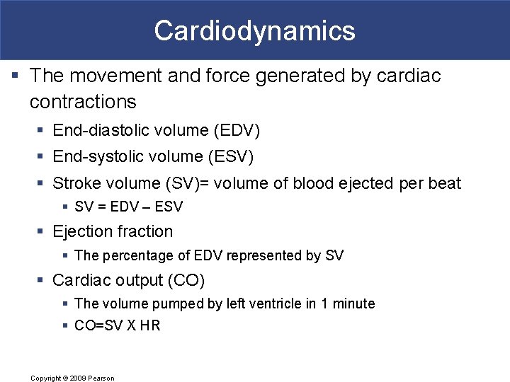 Cardiodynamics § The movement and force generated by cardiac contractions § End-diastolic volume (EDV)