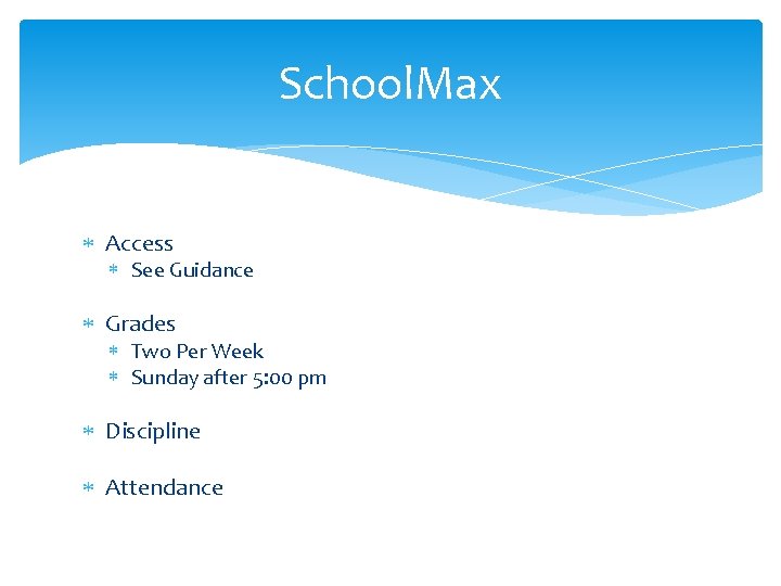 School. Max Access See Guidance Grades Two Per Week Sunday after 5: 00 pm