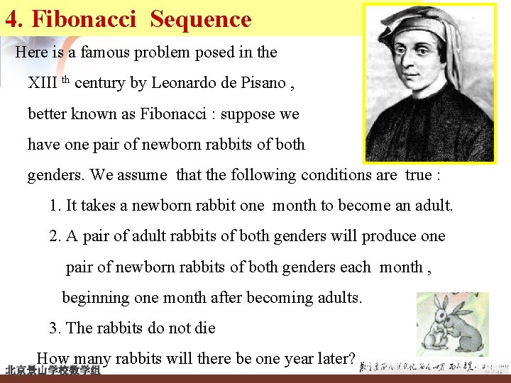 4. Fibonacci Sequence Here is a famous problem posed in the XIII th century