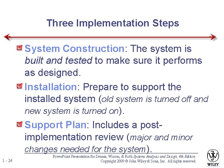 Three Implementation Steps System Construction: The system is built and tested to make sure Three Implementation Steps System Construction: The system is built and tested to make sure