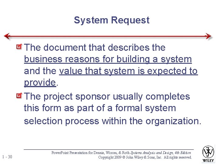 System Request The document that describes the business reasons for building a system and System Request The document that describes the business reasons for building a system and