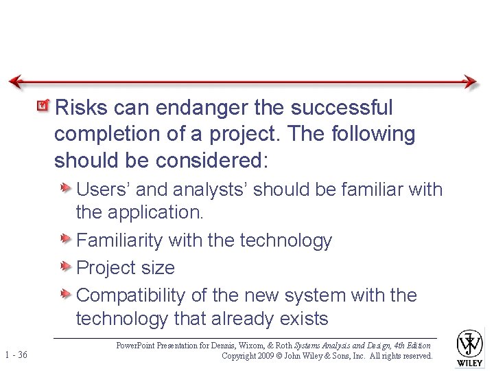 Risks can endanger the successful completion of a project. The following should be considered: Risks can endanger the successful completion of a project. The following should be considered:
