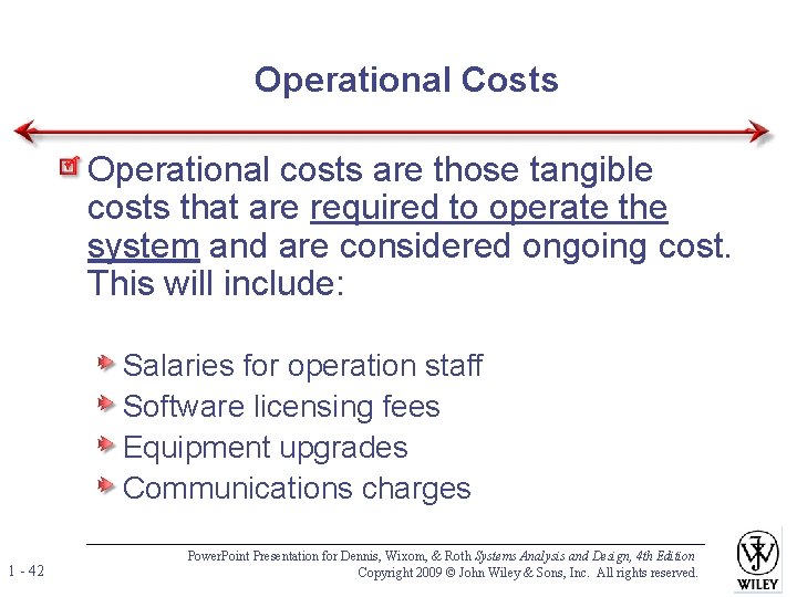 Operational Costs Operational costs are those tangible costs that are required to operate the Operational Costs Operational costs are those tangible costs that are required to operate the