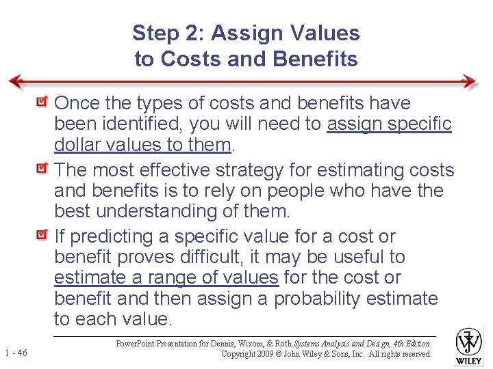 Step 2: Assign Values to Costs and Benefits Once the types of costs and Step 2: Assign Values to Costs and Benefits Once the types of costs and
