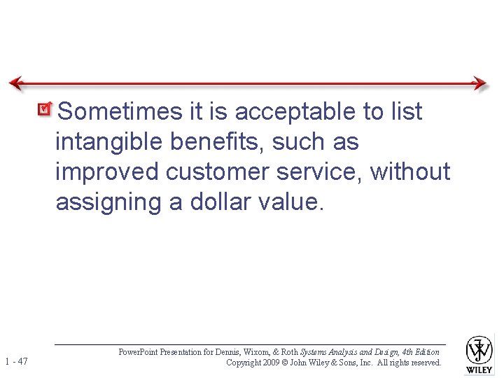 Sometimes it is acceptable to list intangible benefits, such as improved customer service, without Sometimes it is acceptable to list intangible benefits, such as improved customer service, without
