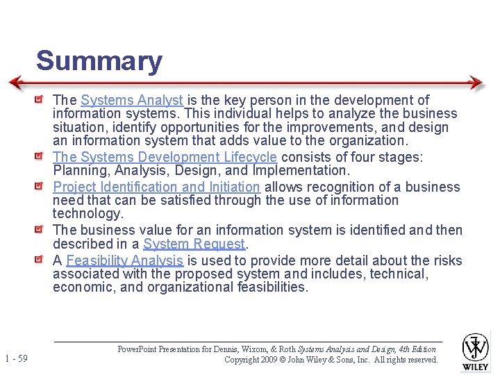 Summary The Systems Analyst is the key person in the development of information systems. Summary The Systems Analyst is the key person in the development of information systems.