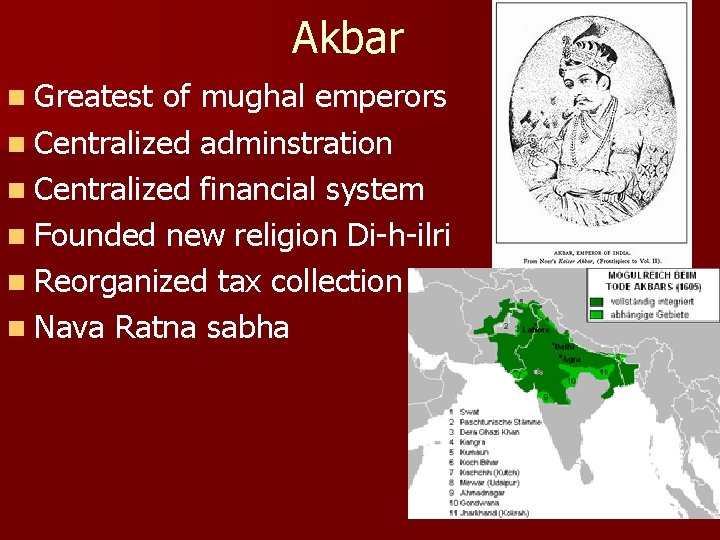 Akbar n Greatest of mughal emperors n Centralized adminstration n Centralized financial system n