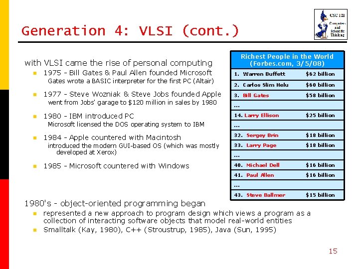 Generation 4: VLSI (cont. ) Richest People in the World (Forbes. com, 3/5/08) with