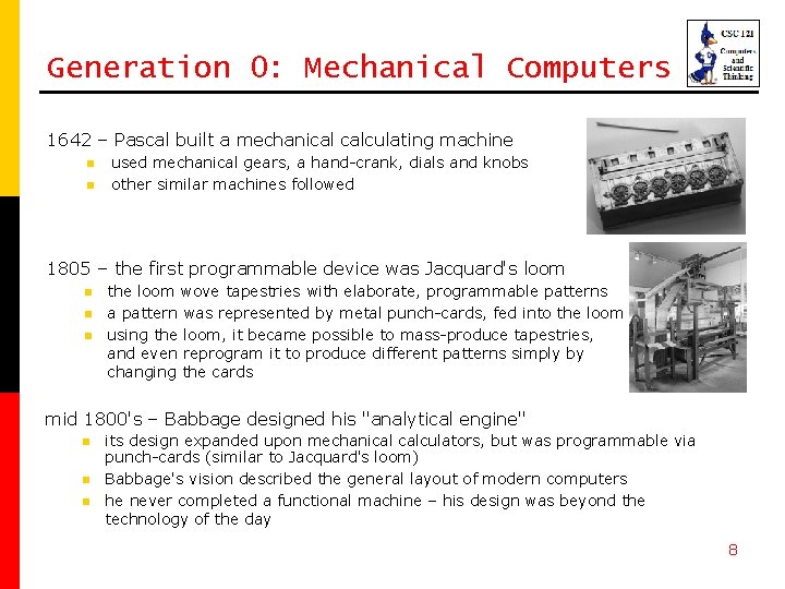 Generation 0: Mechanical Computers 1642 – Pascal built a mechanical calculating machine n n