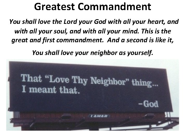 Greatest Commandment You shall love the Lord your God with all your heart, and