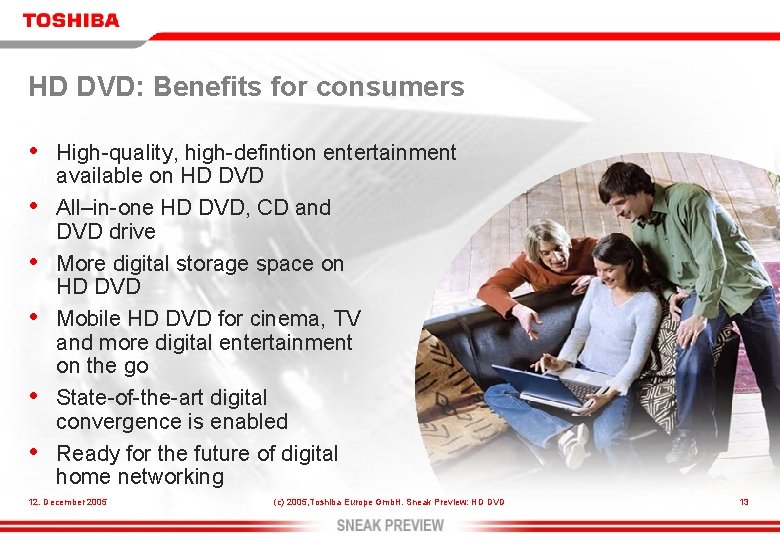 HD DVD: Benefits for consumers • • • High-quality, high-defintion entertainment available on HD