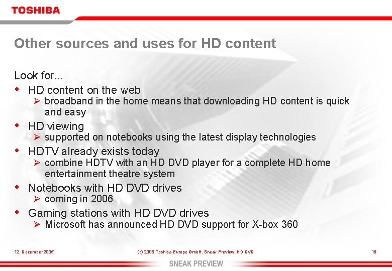 Other sources and uses for HD content Look for. . . • HD content