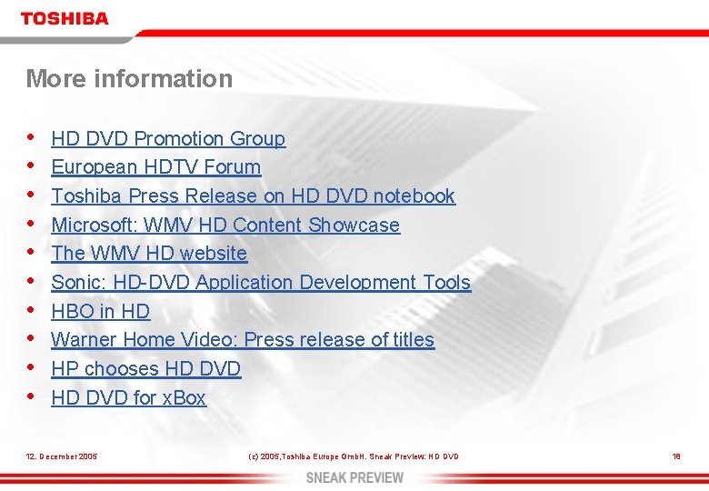 More information • • • HD DVD Promotion Group European HDTV Forum Toshiba Press