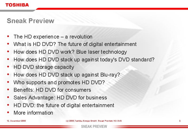 Sneak Preview • • • The HD experience – a revolution What is HD