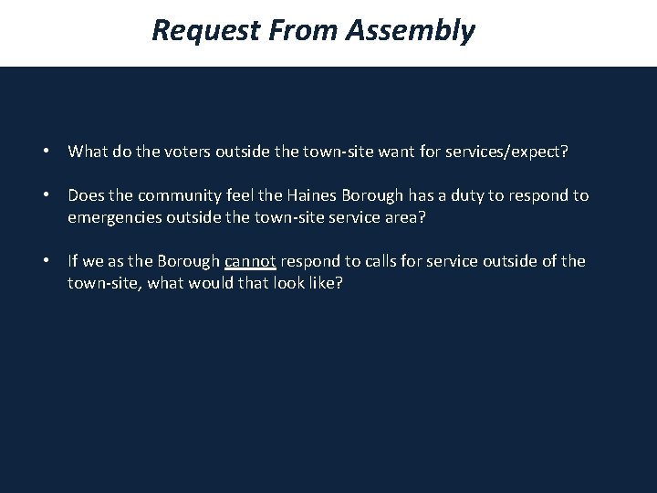 Request From Assembly • What do the voters outside the town-site want for services/expect?