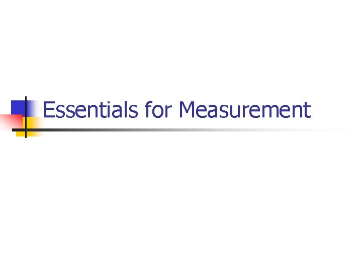 Essentials for Measurement 