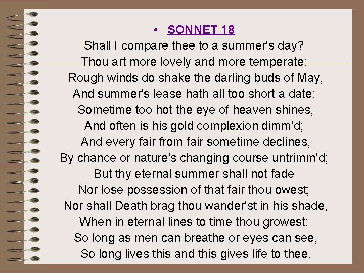  • SONNET 18 Shall I compare thee to a summer's day? Thou art