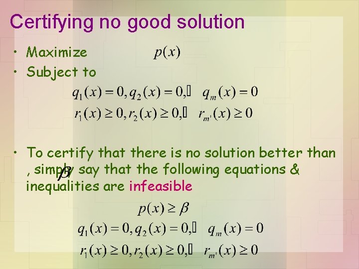 Certifying no good solution • Maximize • Subject to • To certify that there