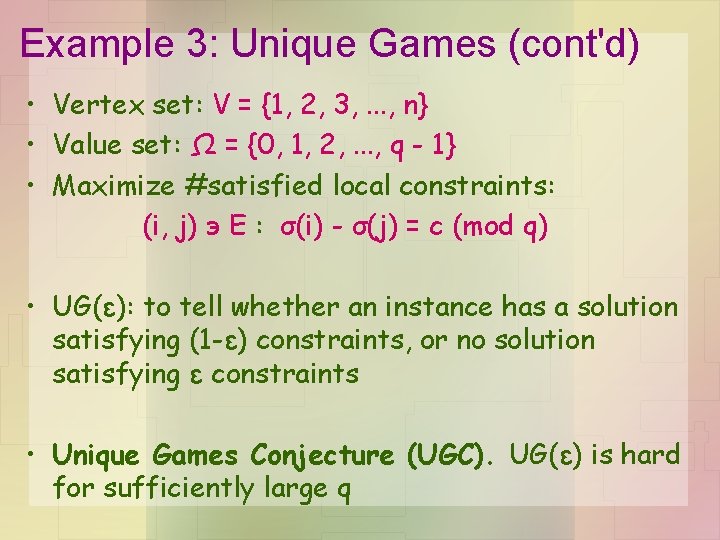 Example 3: Unique Games (cont'd) • Vertex set: V = {1, 2, 3, .