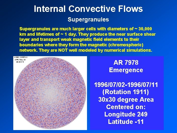Internal Convective Flows Supergranules are much larger cells with diameters of ~ 30, 000 Internal Convective Flows Supergranules are much larger cells with diameters of ~ 30, 000