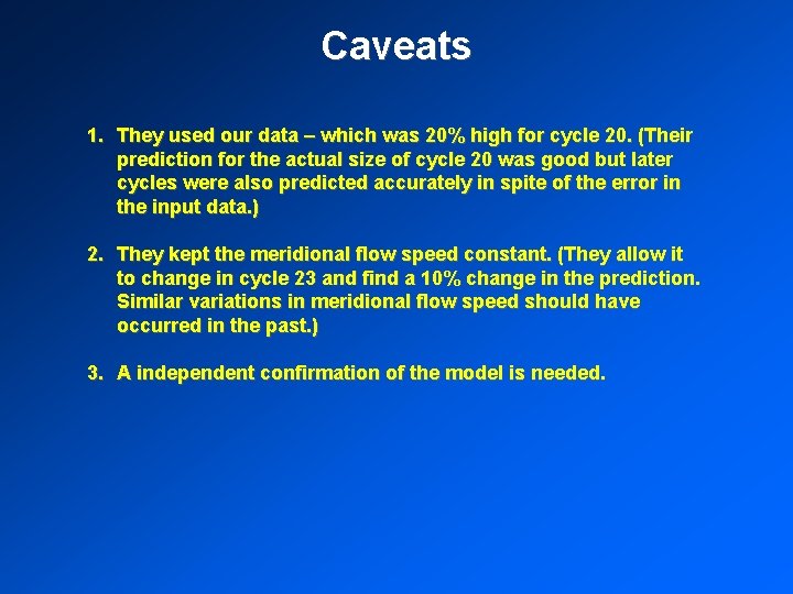 Caveats 1. They used our data – which was 20% high for cycle 20. Caveats 1. They used our data – which was 20% high for cycle 20.