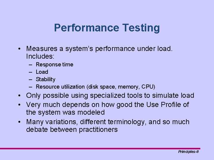 Performance Testing • Measures a system’s performance under load. Includes: – – Response time