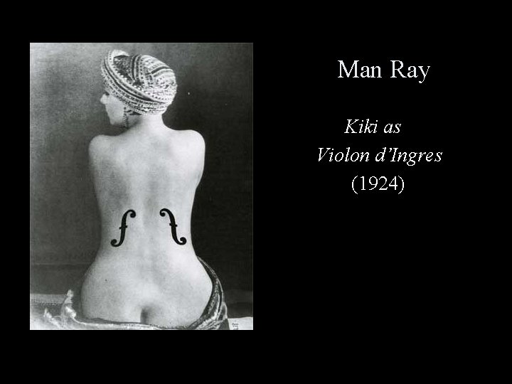 Man Ray Kiki as Violon d’Ingres (1924) 