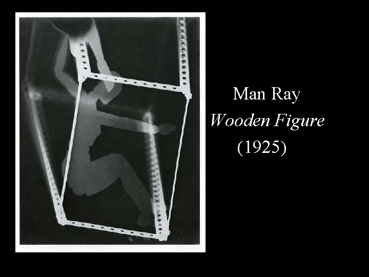  • Man Ray • Wooden Figure • (1925) 