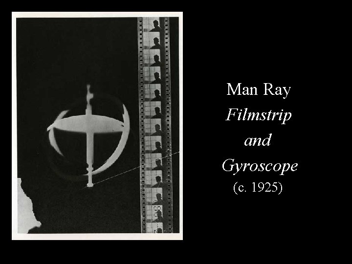 Man Ray Filmstrip and Gyroscope (c. 1925) 