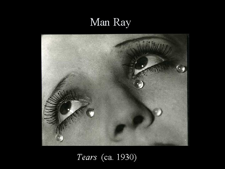 Man Ray Tears (ca. 1930) 