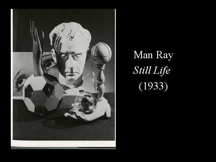 Man Ray Still Life (1933) 