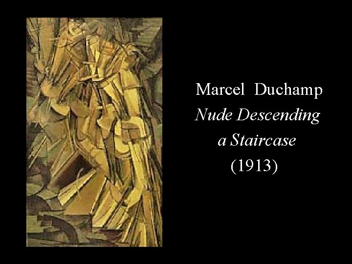 Marcel Duchamp Nude Descending a Staircase (1913) 