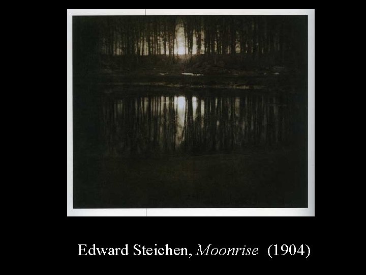 Edward Steichen, Moonrise (1904) 