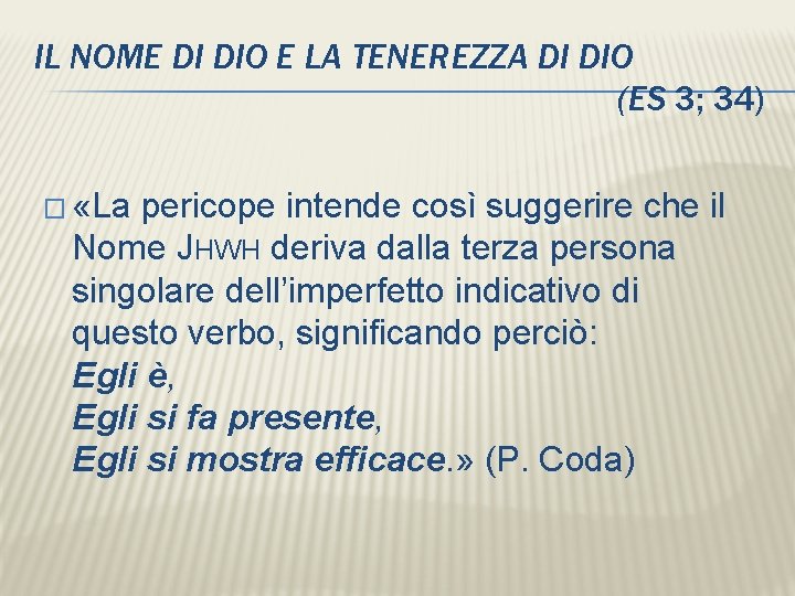 IL NOME DI DIO E LA TENEREZZA DI DIO (ES 3; 34) � «La