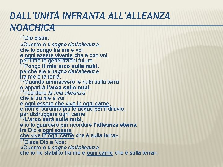 DALL’UNITÀ INFRANTA ALL’ALLEANZA NOACHICA 12 Dio disse: «Questo è il segno dell'alleanza, che io