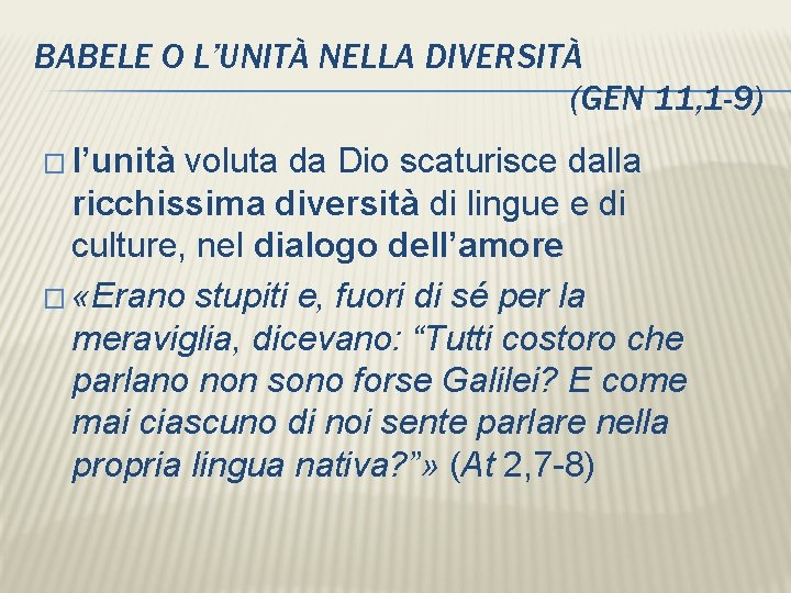 BABELE O L’UNITÀ NELLA DIVERSITÀ (GEN 11, 1 -9) � l’unità voluta da Dio