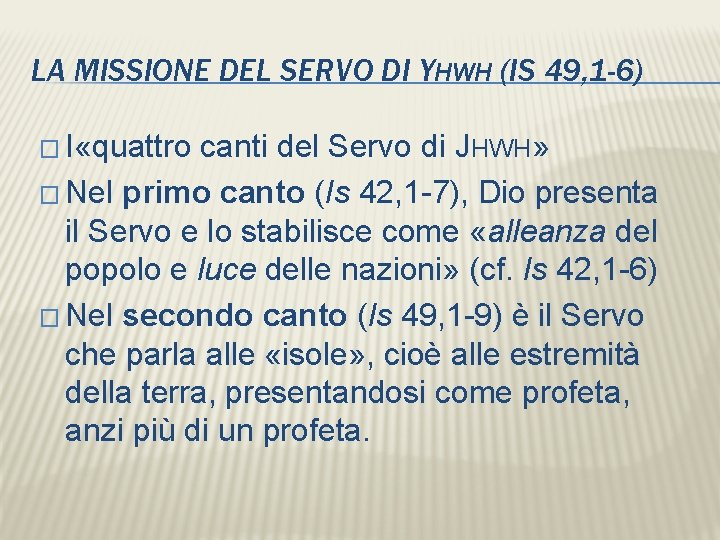 LA MISSIONE DEL SERVO DI YHWH (IS 49, 1 -6) � I «quattro canti