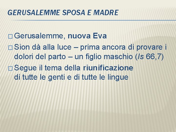 GERUSALEMME SPOSA E MADRE � Gerusalemme, nuova Eva � Sion dà alla luce –