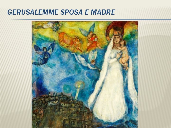 GERUSALEMME SPOSA E MADRE 