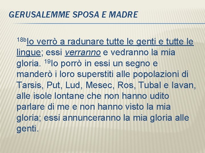 GERUSALEMME SPOSA E MADRE 18 b. Io verrò a radunare tutte le genti e