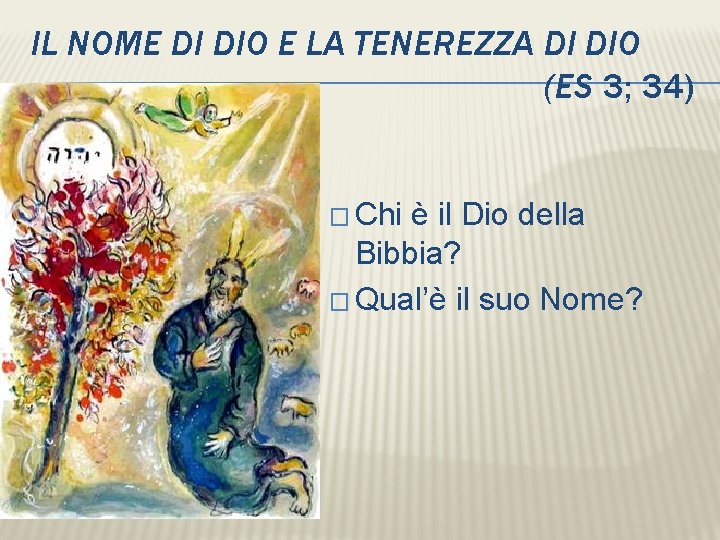 IL NOME DI DIO E LA TENEREZZA DI DIO (ES 3; 34) � Chi