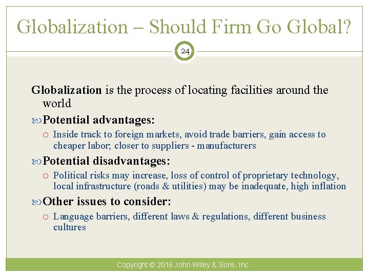 Globalization – Should Firm Go Global? 24 Globalization is the process of locating facilities