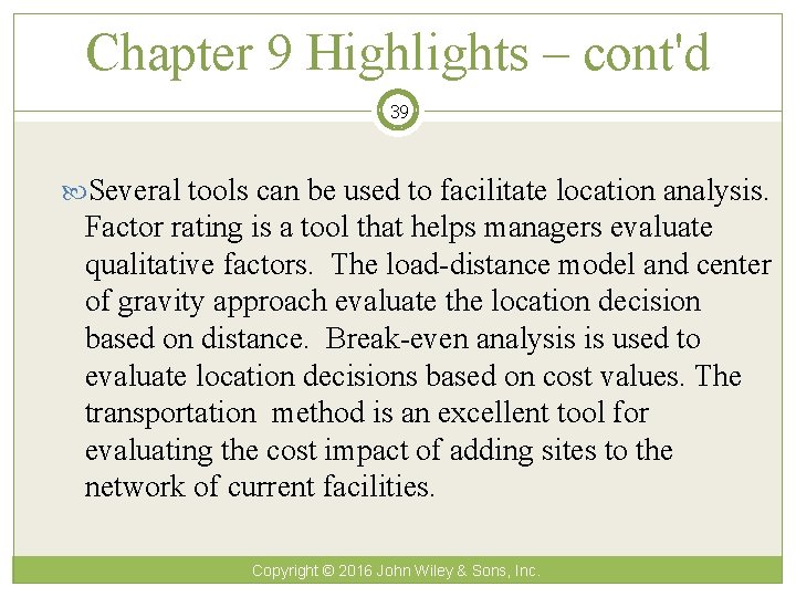 Chapter 9 Highlights – cont'd 39 Several tools can be used to facilitate location