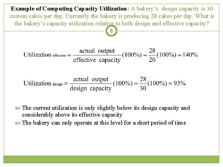 Example of Computing Capacity Utilization: A bakery’s design capacity is 30 custom cakes per